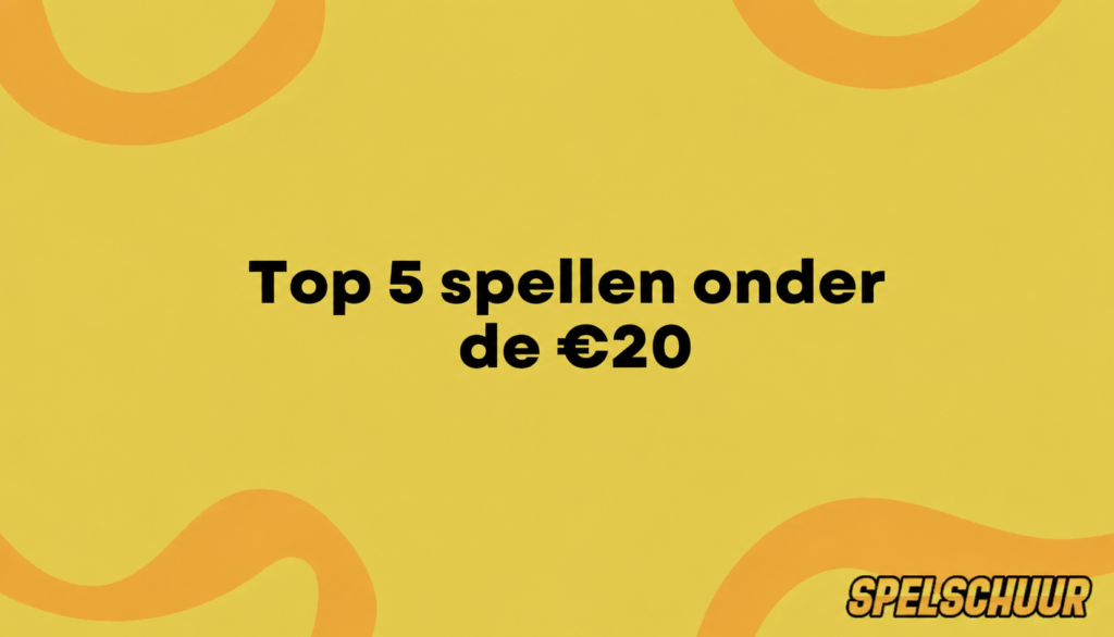 Top 5 spellen onder de 20 euro