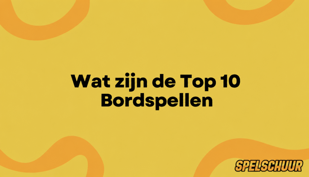 Wat is de top 10 bordspellen van 2026
